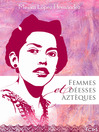 Femmes et déesses aztèques  1 by Miriam López Hernández eBook